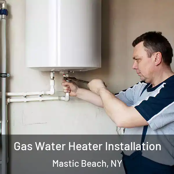  Gas Water Heater Installation Mastic Beach, NY