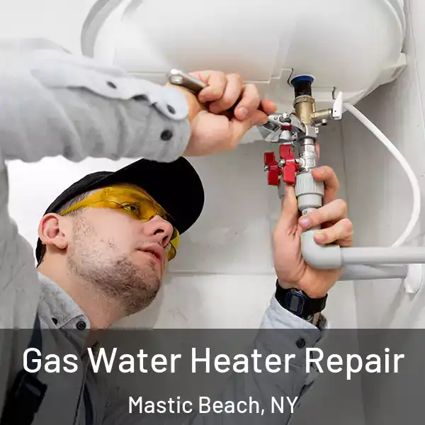  Gas Water Heater Repair Mastic Beach, NY