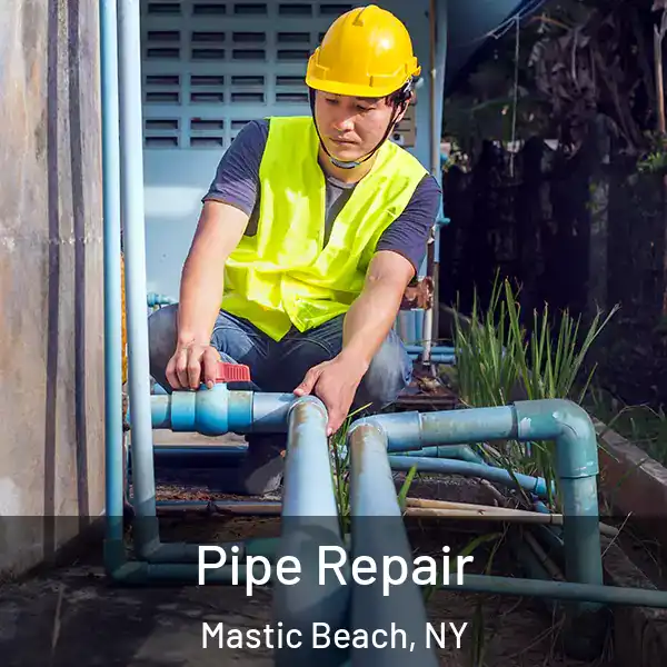  Pipe Repair Mastic Beach, NY