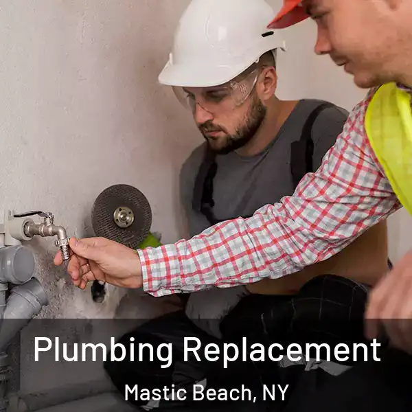  Plumbing Replacement Mastic Beach, NY