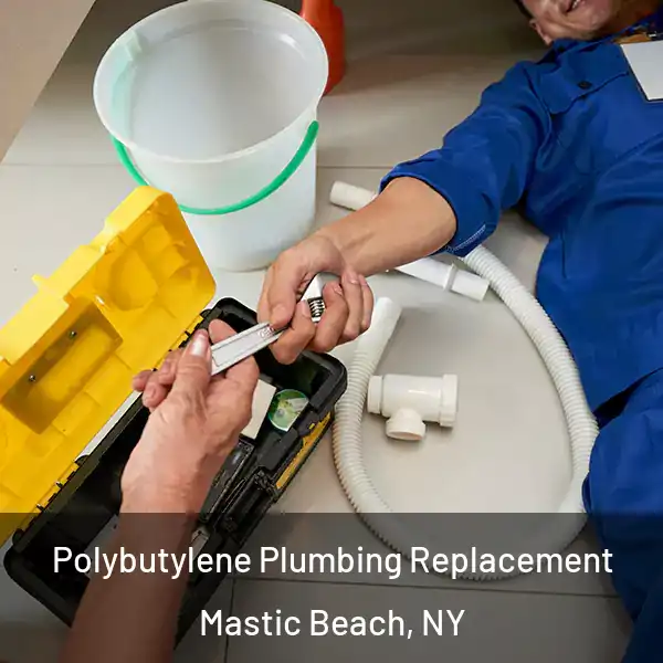  Polybutylene Plumbing Replacement Mastic Beach, NY