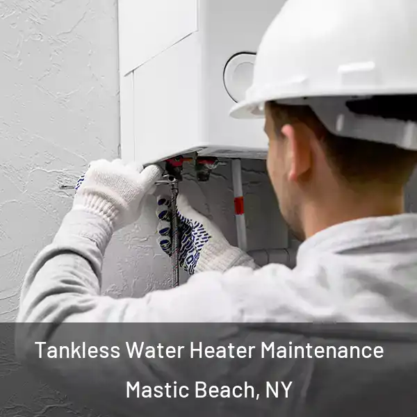  Tankless Water Heater Maintenance Mastic Beach, NY