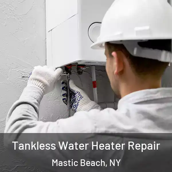  Tankless Water Heater Repair Mastic Beach, NY