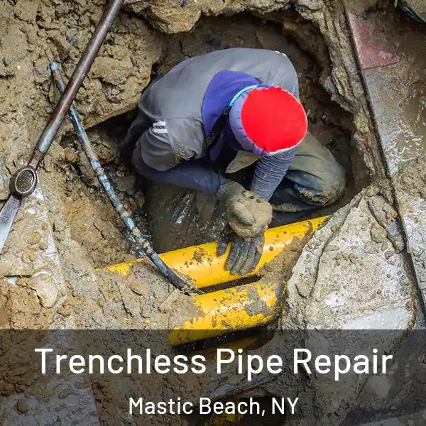  Trenchless Pipe Repair Mastic Beach, NY