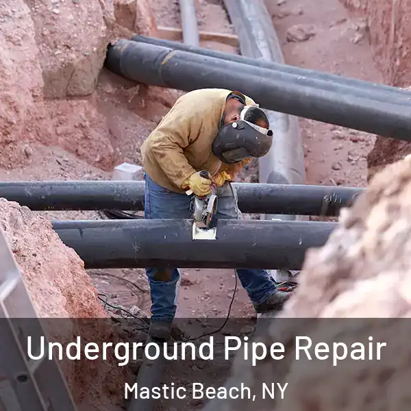  Underground Pipe Repair Mastic Beach, NY