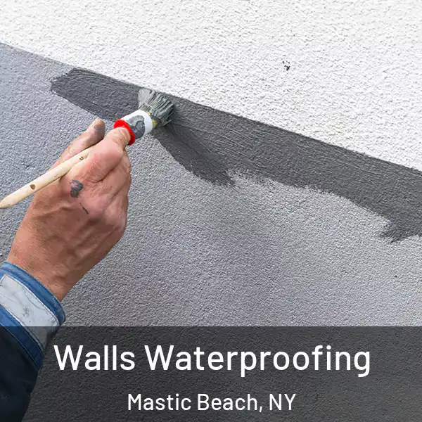  Walls Waterproofing Mastic Beach, NY