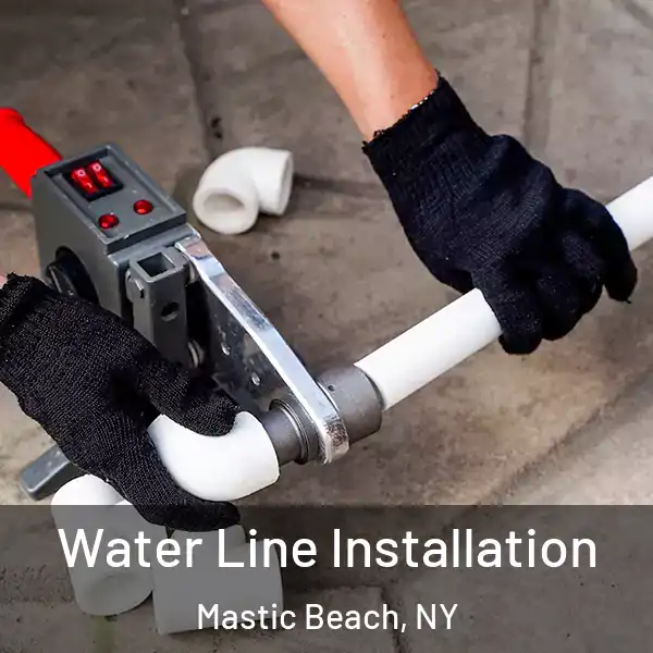  Water Line Installation Mastic Beach, NY