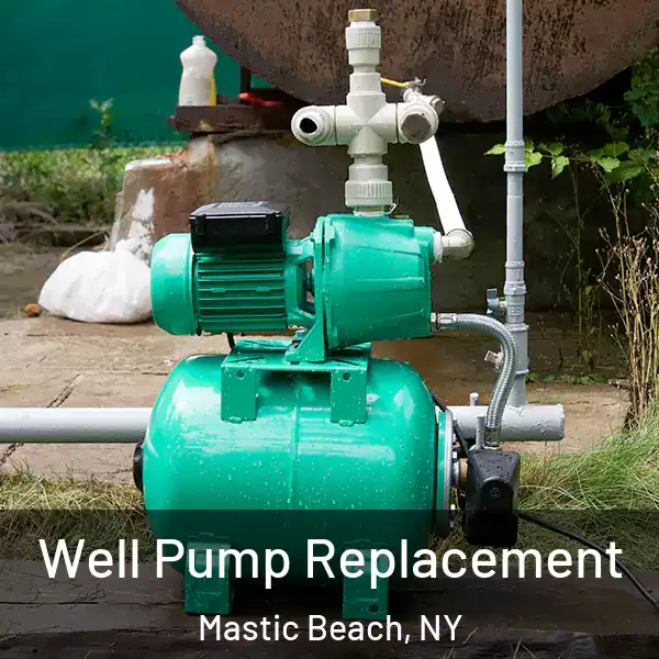  Well Pump Replacement Mastic Beach, NY